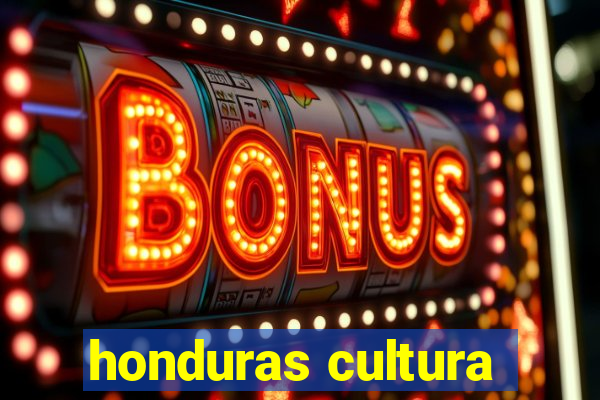 honduras cultura